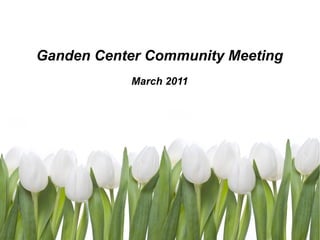 Ganden Center Community Meeting March 2011 