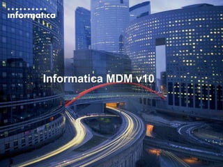 Informatica MDM v10
 