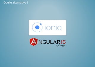 Quelle alternative ? 
 