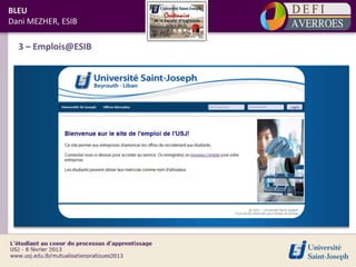 BLEU
Dani MEZHER, ESIB

  3 – Emplois@ESIB
 