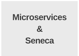 Microservices and Seneca at RomaJS group