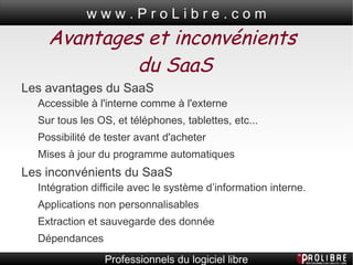 Inconvénients :   •  Sécurité et protection des données  •  Dépendance au réseau - bonne connexion internet •  Perte de contrôle - Dépendance au(x) fournisseur(s) •  Sauvegardes toujours nécessaires - tsunami ! •  Aspects légaux à étudier de près •  Multiplication des acteurs de la chaîne contractuelle •  Technologie nouvelle, complexe, compétences  •  Fin de la DSI?  Avantages et Inconvénients du Cloud 