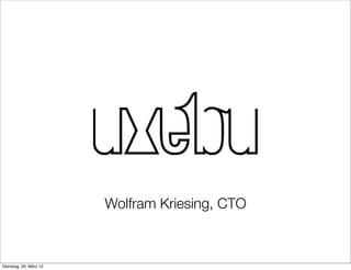 Wolfram Kriesing, CTO



Dienstag, 20. März 12
 