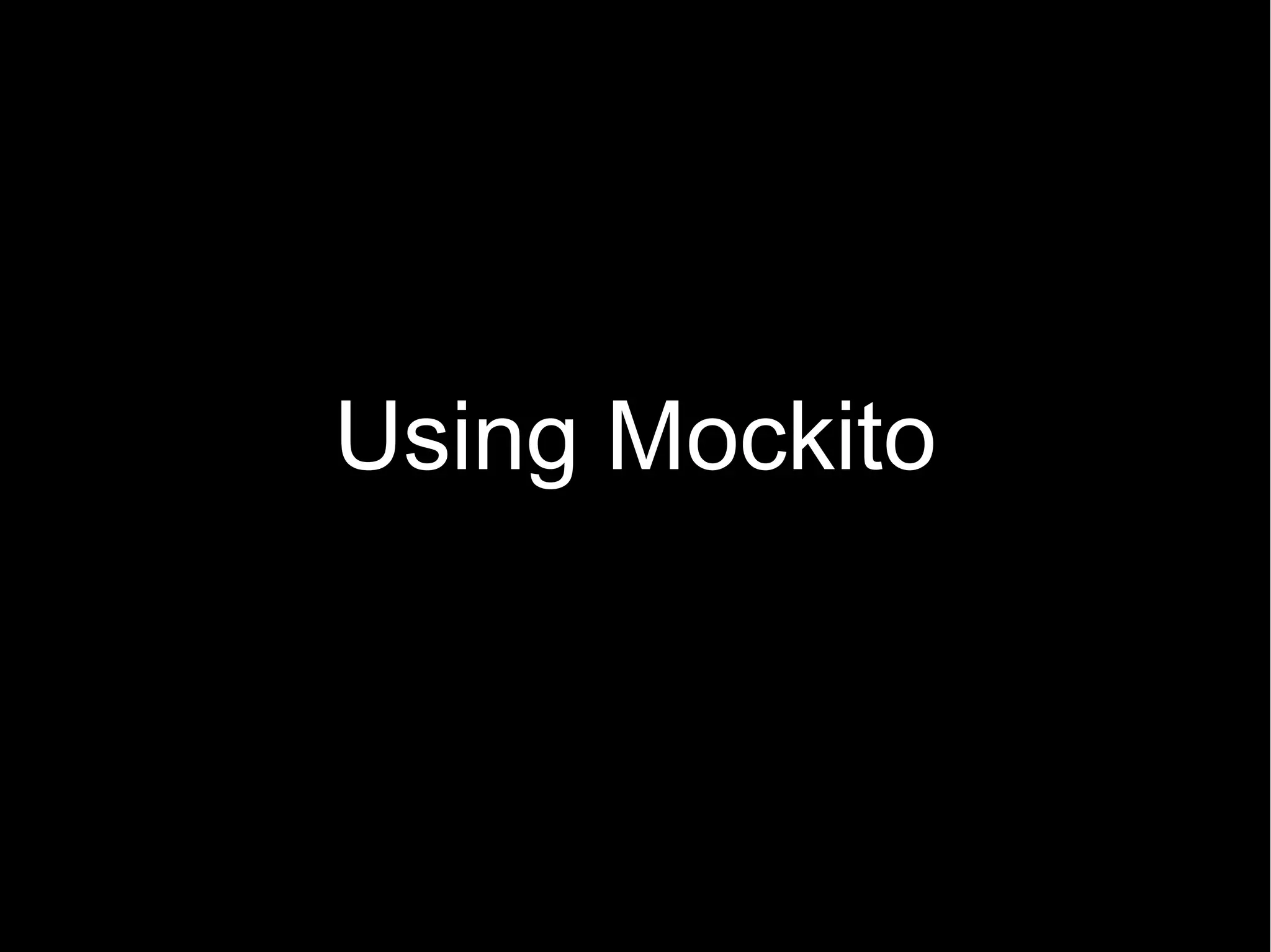 Using Mockito 