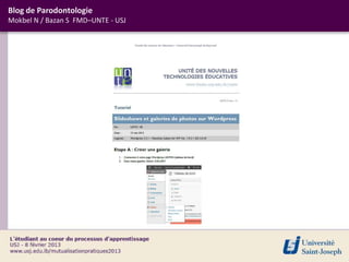 Blog de Parodontologie
Mokbel N / Bazan S FMD–UNTE - USJ
 