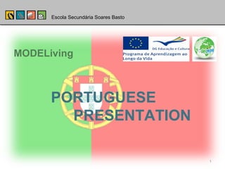 Escola Secundária Soares Basto PORTUGUESE  PRESENTATION MODELiving  