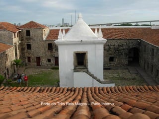 Forte do Três Reis Magos – Pátio Interno 