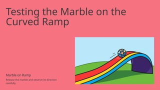 Marble Motion Ramp Discovering Motion and Direction with Moving Marbles: A Hands-On ...