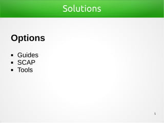5
Solutions
Options
◼ Guides
◼ SCAP
◼ Tools
 