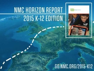 Presentation for the NMC Horizon Report > 2015 K-12 Edition