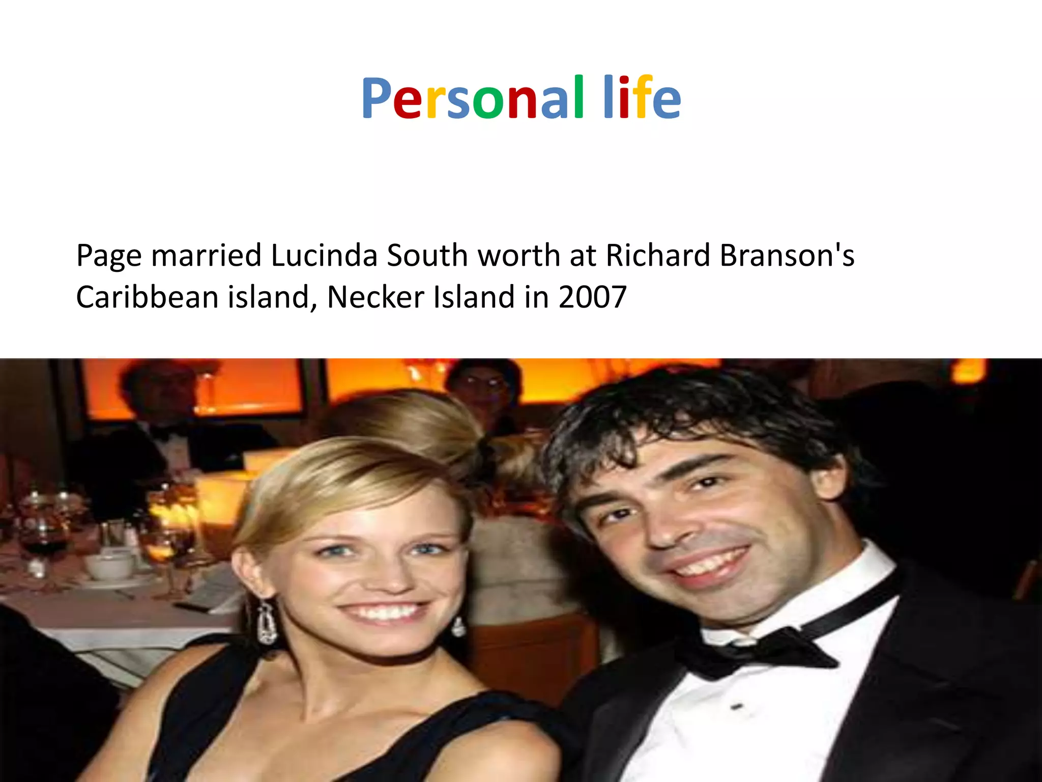 Personal life

Page married Lucinda South worth at Richard Branson's
Caribbean island, Necker Island in 2007
 