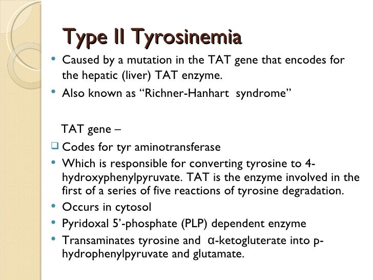 Type III Tyrosinemia Deficiency of 4-hydroxyphenylpyruvate dioxygenase (HPPD) Caused by a mutation in the HPPD gene th...