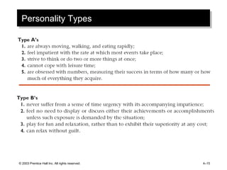 Personality Types © 2003 Prentice Hall Inc. All rights reserved. 4 – 