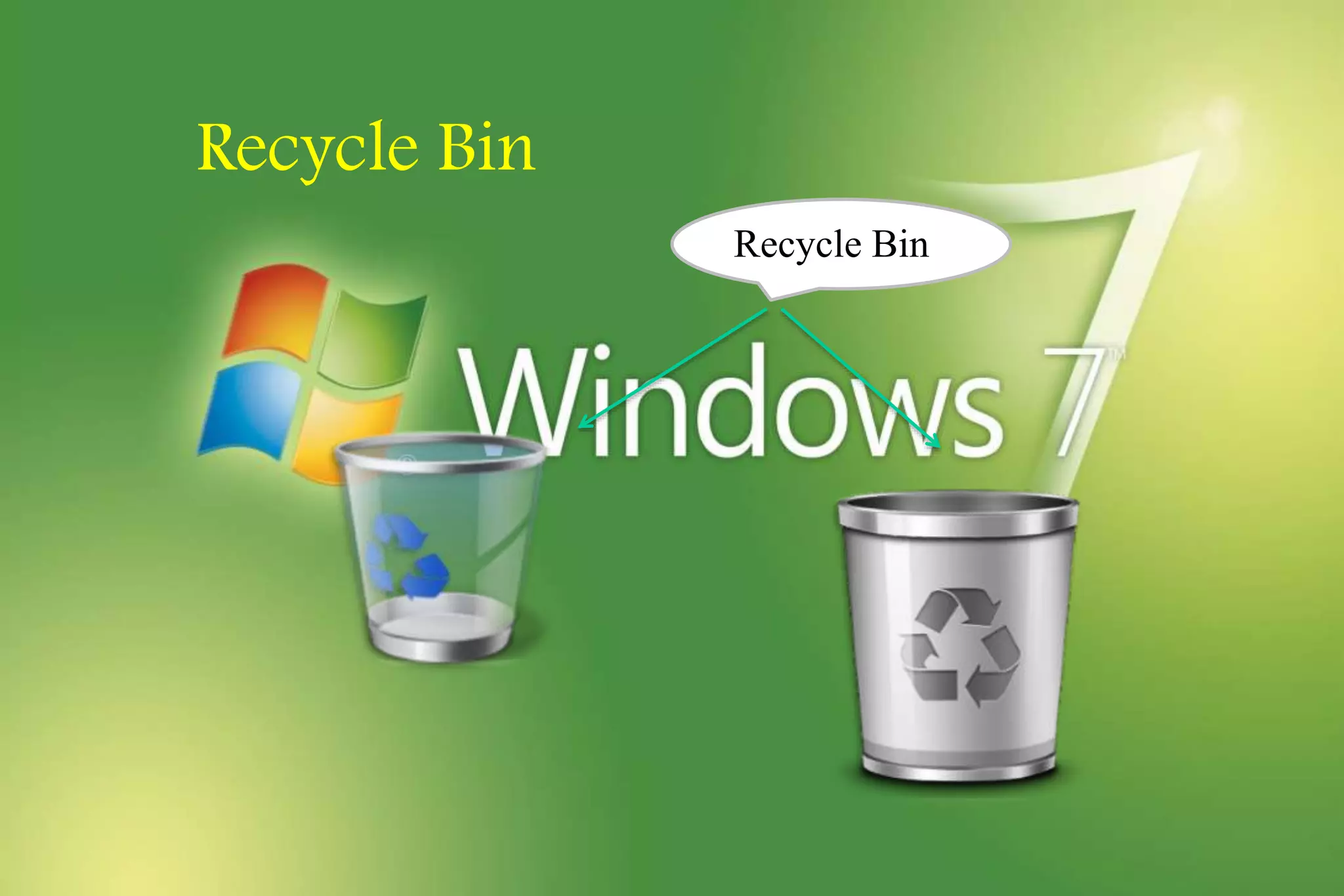 Recycle Bin
Recycle Bin
 