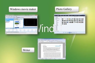 Windows movie maker Photo Gallery
Writer
 
