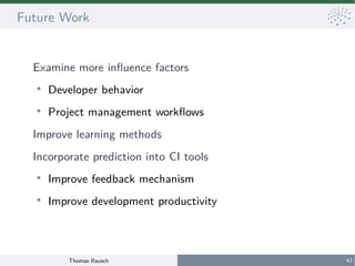 Build Failure Prediction in Continuous Integration Workflows Slide 42