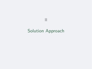 II
Solution Approach
 