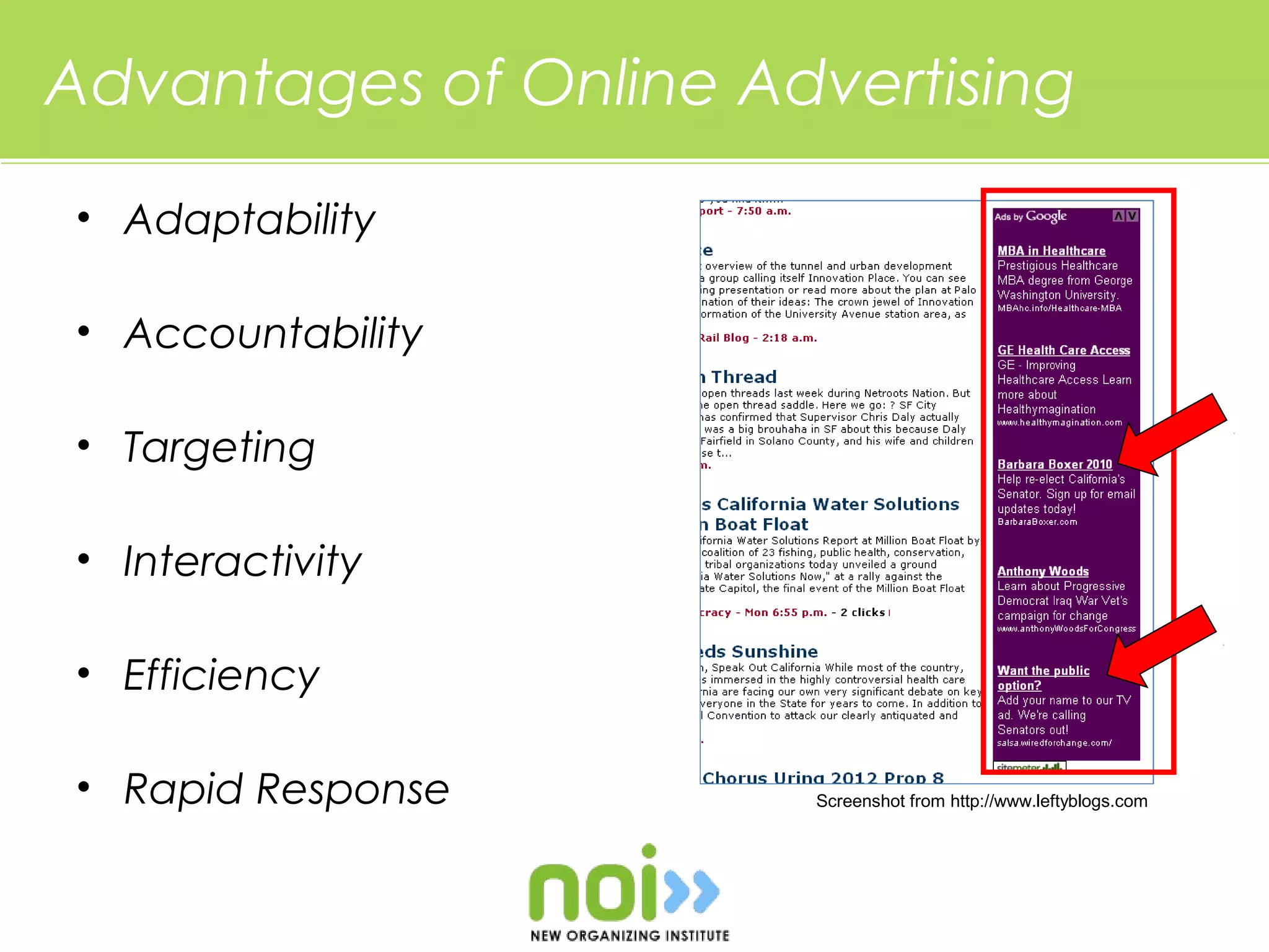Advantages of Online Advertising

• Adaptability

• Accountability

• Targeting

• Interactivity

• Efficiency

• Rapid Response       Screenshot from http://www.leftyblogs.com
 