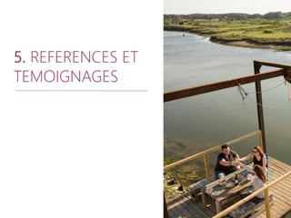 5. REFERENCES ET
TEMOIGNAGES
 