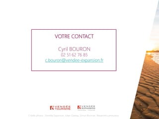 VOTRE CONTACT
Cyril BOURON
02 51 62 76 85
c.bouron@vendee-expansion.fr
Crédits photos : Vendée Expansion, Julien Gazeau, Simon Bourcier, Alexandre Lamoureux
 