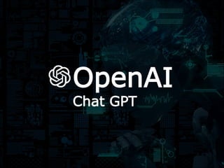 OpenAI
Chat GPT
 