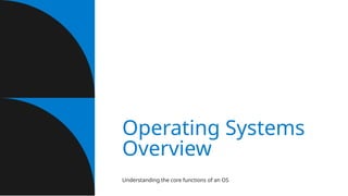 Presentation - Operating Systems Overview (2).pptx