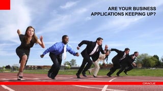 6 Copyright © 2012, Oracle and/or its affiliates.All rights
reserved.
ARE YOUR BUSINESS
APPLICATIONS KEEPING UP?
 