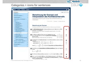 Categories + icons for sentences




© W3C Germany/Austria & PAUX Technologies, APE 2012   32
 