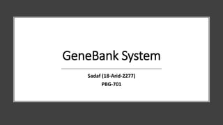GeneBank System
Sadaf (18-Arid-2277)
PBG-701
 