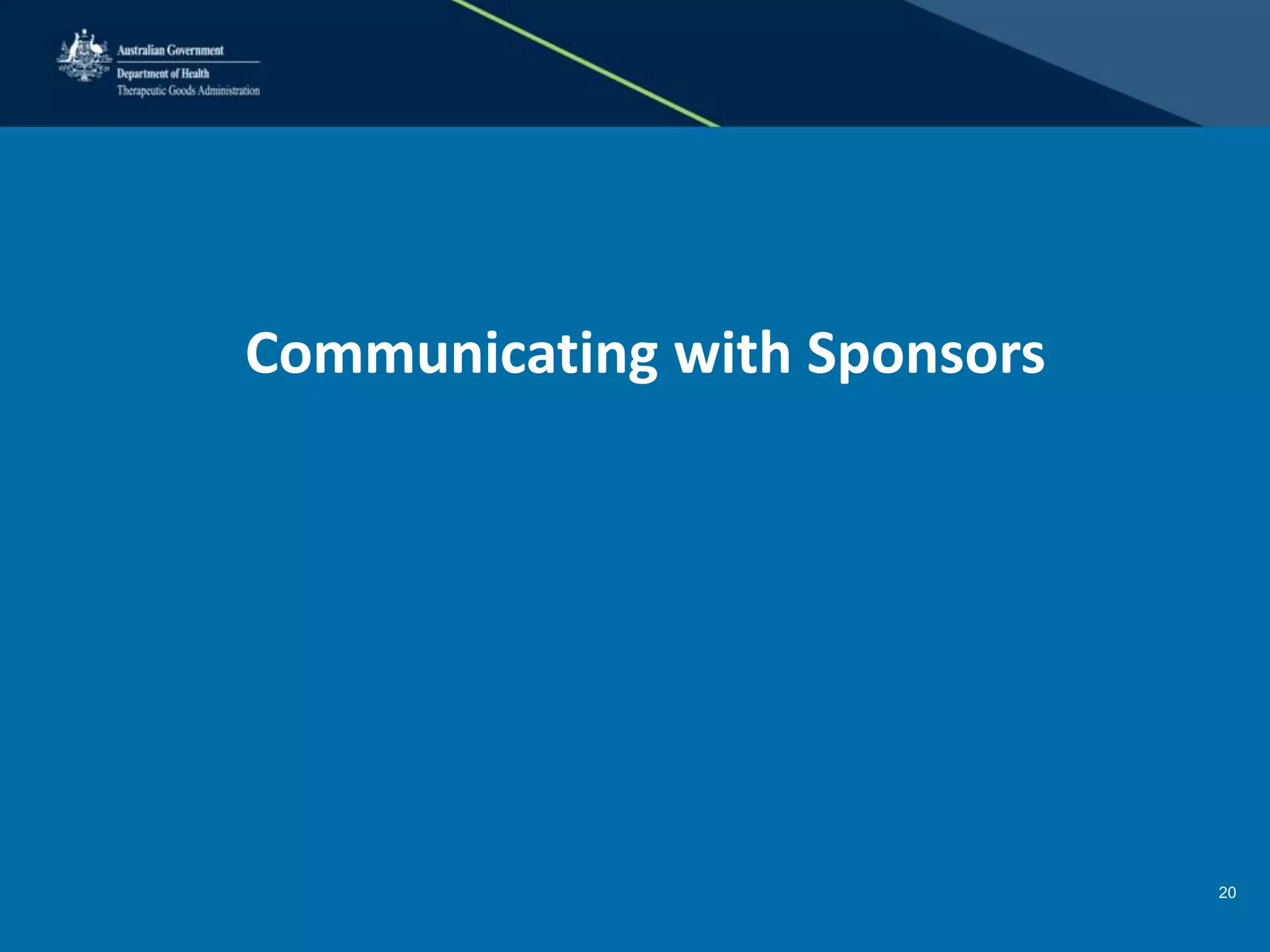 Communicating with Sponsors
20
 