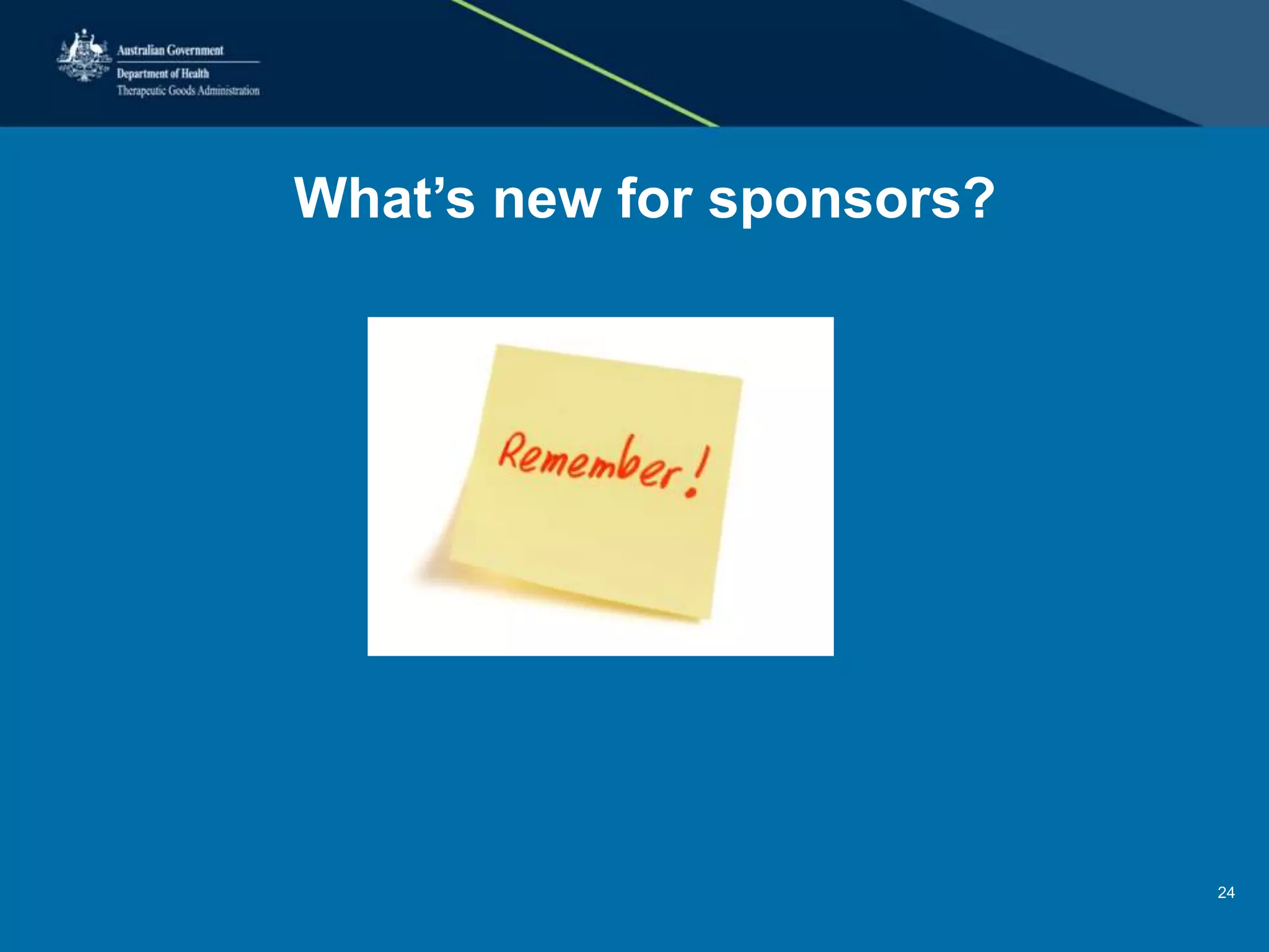 What’s new for sponsors?
24
 