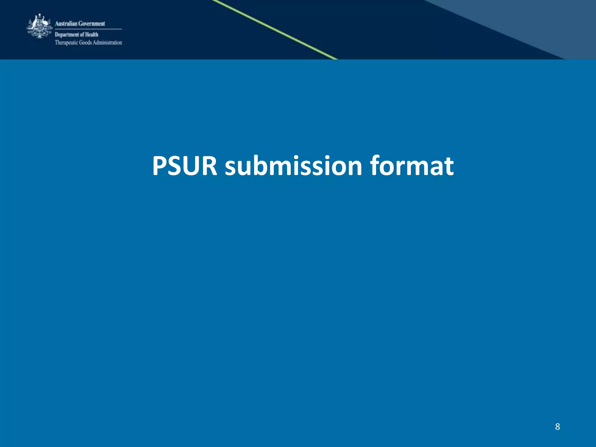 PSUR submission format
8
 