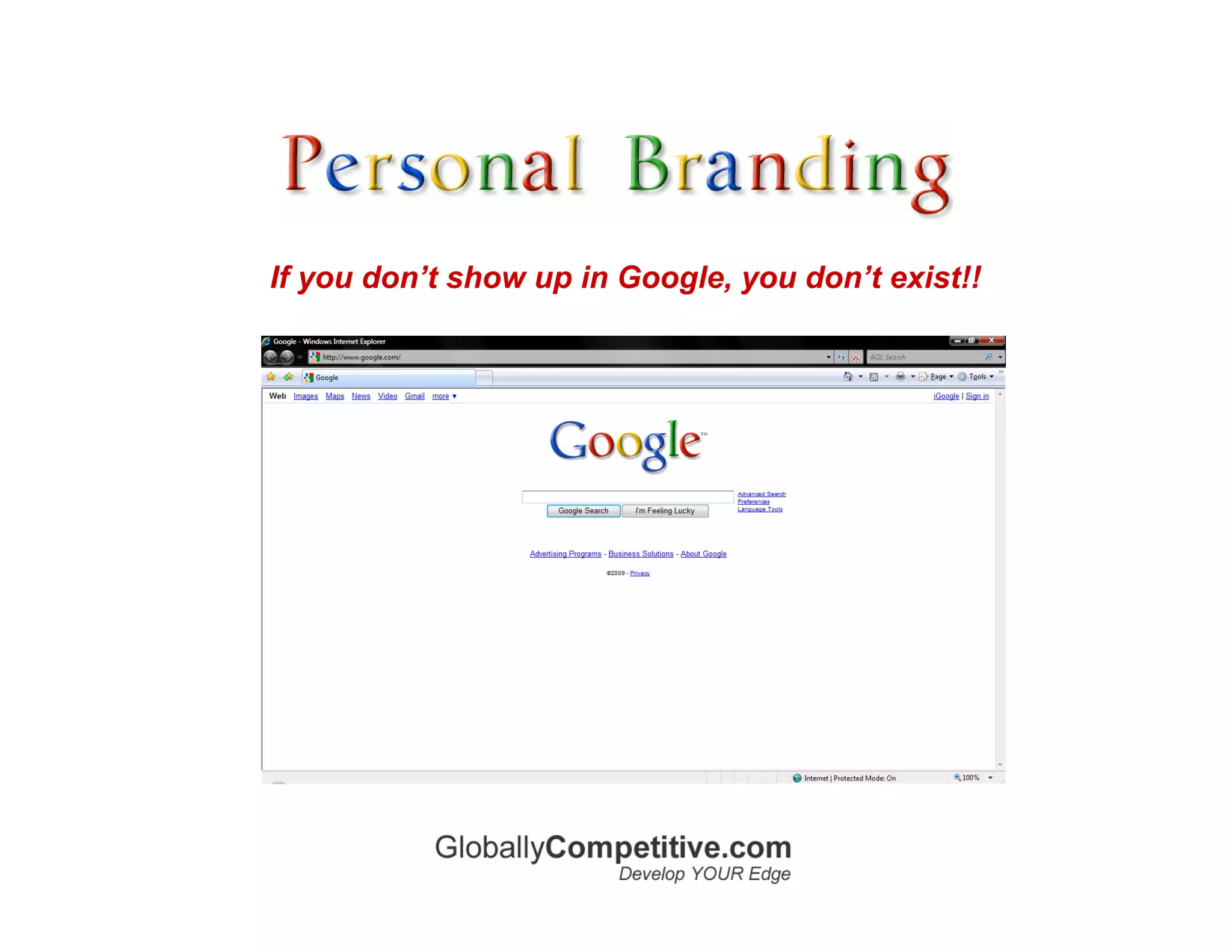 If you don’t show up in Google, you don’t exist!!
 