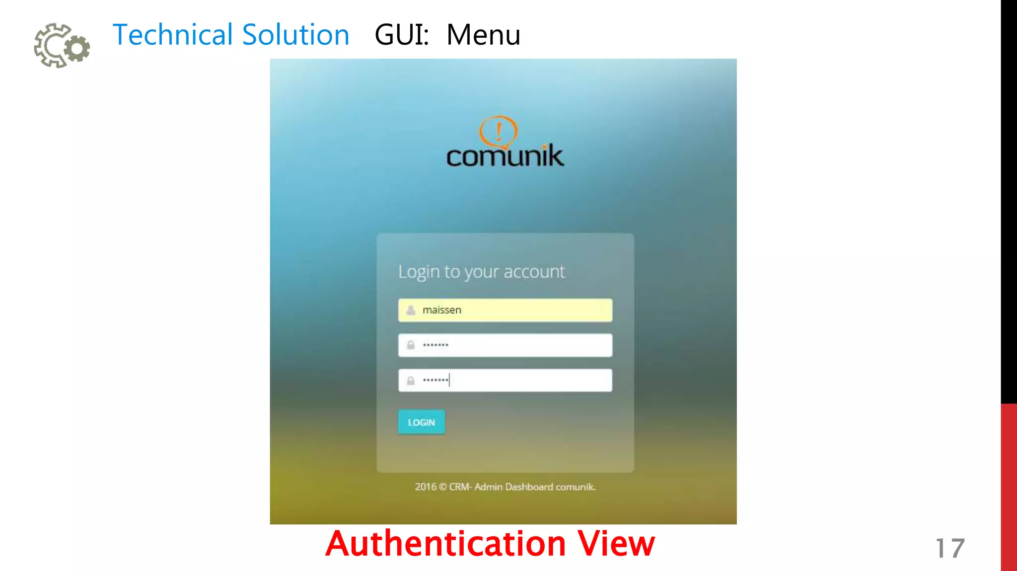Technical Solution GUI: Menu
2
17Authentication View
 