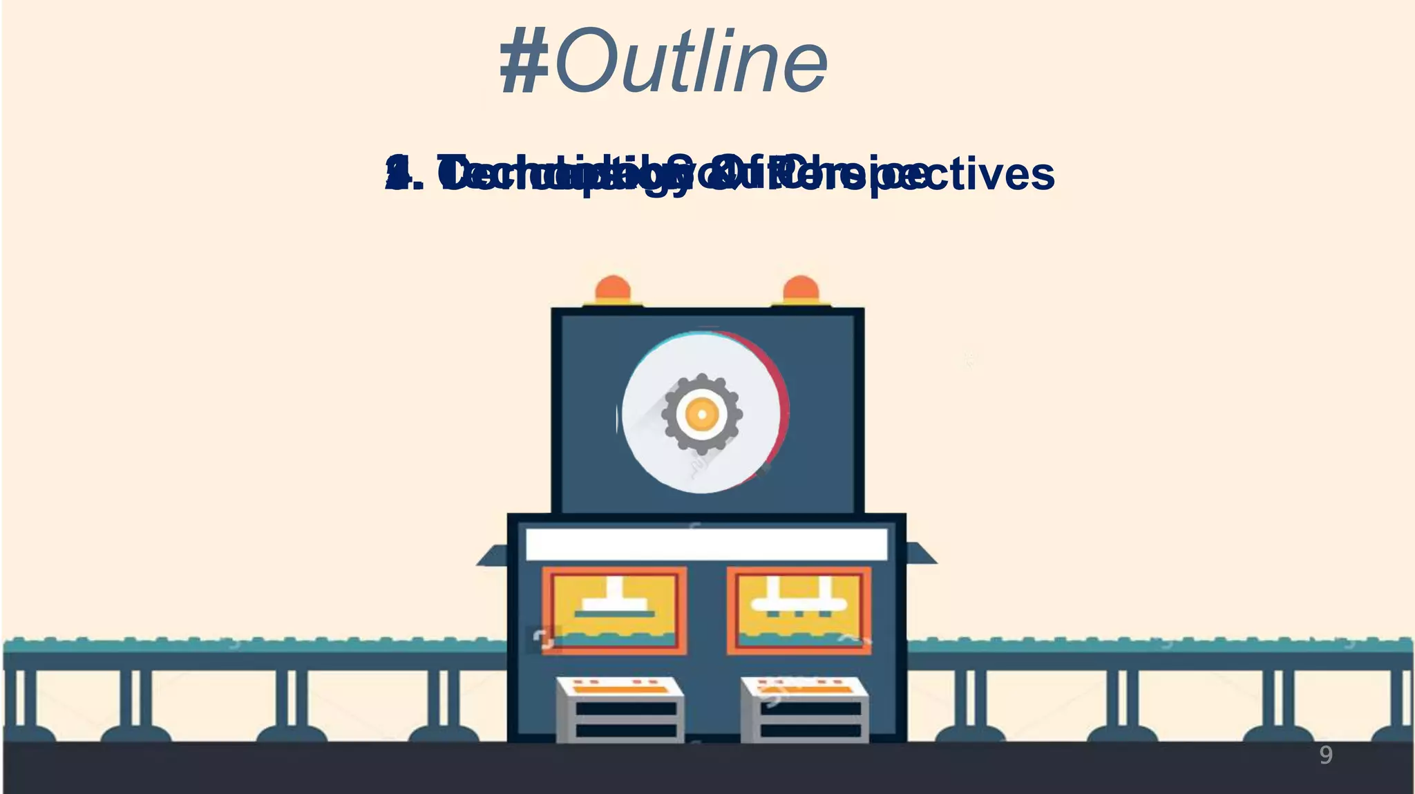 9
#Outline
1. Technology Of Choice2. Conception3. Technical Solution4. Demo5. Conclusion & Perspectives
 