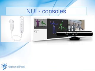 NUI - consoles 
 