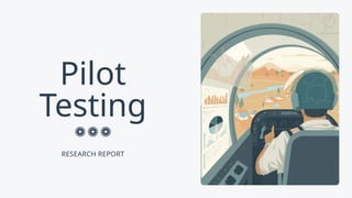 Pilot Testing Indesign Presentation on Pilot Testing for Practical Research II.pptx