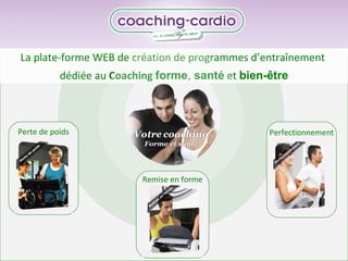 La plate-forme WEB de création de programmes d’entraînement  dédiée au  Coaching  forme ,  santé  et  bien-être Perte de poids Remise en forme Perfectionnement 