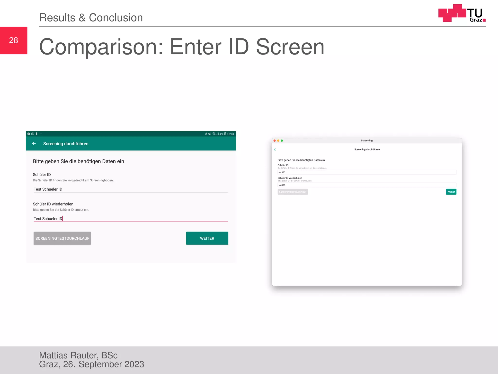 28
Results & Conclusion
Comparison: Enter ID Screen
Mattias Rauter, BSc
Graz, 26. September 2023
 