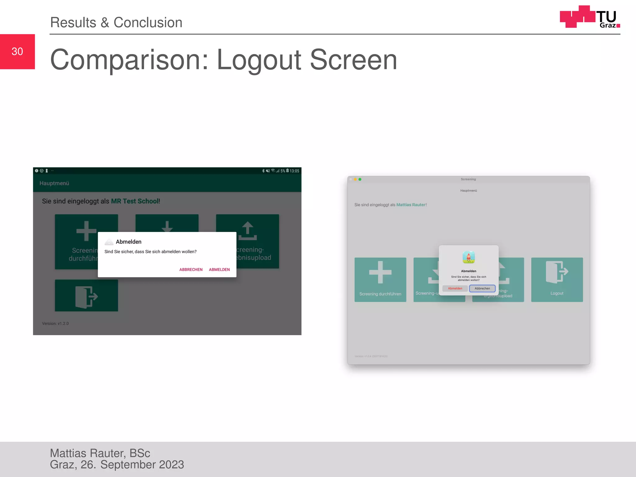 30
Results & Conclusion
Comparison: Logout Screen
Mattias Rauter, BSc
Graz, 26. September 2023
 