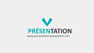 PRÉSENTATION
www.presentation-powerpoint.com
 