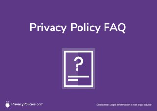 Privacy Policy FAQ
 