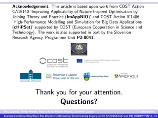 Acknowledgement. This article is based upon work from COST Action
CA15140 ‘Improving Applicability of Nature-Inspired Opti...
