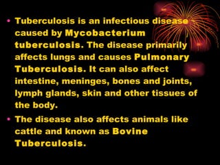 <ul><li>Tuberculosis is an infectious disease caused by  Mycobacterium tuberculosis . The disease primarily affects lungs ...