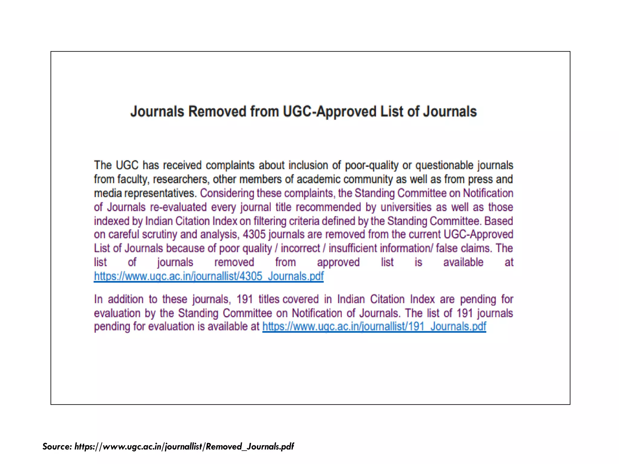 Source: https://www.ugc.ac.in/journallist/Removed_Journals.pdf
 