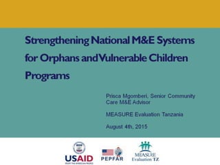 Strengthening National M&E Systems for Orphans and Vulnerable Children Programs