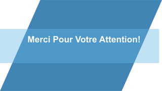 Merci Pour Votre Attention!
 