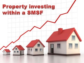 Property investing  within a SMSF 