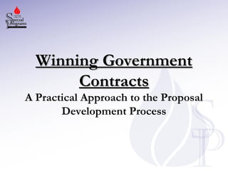 Winning Government
Contracts

A Practical Approach to the Proposal
Development Process

 