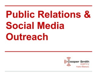 Public Relations &
Social Media
Outreach
 
